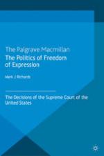 The politics of freedom of expression : the decisions of the Supreme Court of the United States