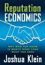 Reputation Economics: Why Who You Know Is Worth More Than What You Have