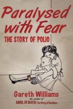 Paralysed with fear : the story of polio