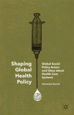 Shaping Global Health Policy : Global Social Policy Actors and Ideas about Health Care Systems