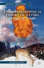 A Non-Philosophical Theory of Nature : Ecologies of Thought