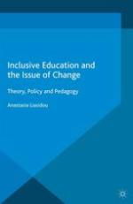 Inclusive Education and the Issue of Change: Theory, Policy and Pedagogy