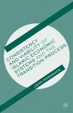 Consistency and Viability of Islamic Economic Systems and the Transition Process