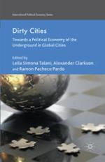 Dirty cities : towards a political economy of the underground in global cities