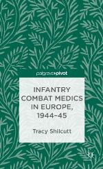 Infantry Combat Medics in Europe, 1944-45