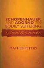 Schopenhauer and Adorno on Bodily Suffering
