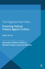 Preventing political violence against civilians ; nationalist militant conflict in Northern Ireland, Israel and Palestine