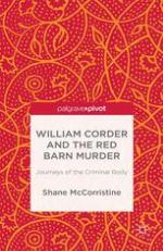 William Corder and the red barn murder : journeys of the criminal body