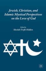Jewish, Christian, and Islamic mystical perspectives on the love of God