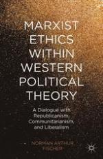 Marxist ethics within Western political theory : a dialogue with republicanism, communitarianism, and liberalism