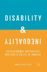 Disability and inequality : socioeconomic imperatives and public policy in Jamaica