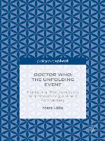 Doctor Who : the unfolding event - marketing, merchandising and mediatizing a brand anniversary