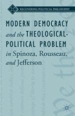 Modern democracy and the theological-political problem in Spinoza, Rousseau, and Jefferson