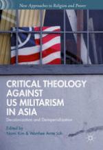 Critical theology against US militarism in Asia : decolonization and deimperialization