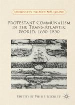 Protestant communalism in the trans-Atlantic world, 1650-1850