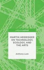 Martin Heidegger on technology, ecology, and the arts