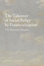 The Takeover of Social Policy by Financialization The Brazilian Paradox