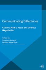 Communicating Differences : Culture, Media, Peace and Conflict Negotiation