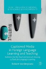 Captioned Media in Foreign Language Learning and Teaching