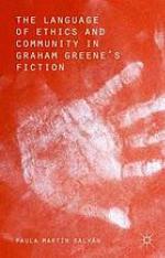 The Language of Ethics and Community in Graham Greene?s Fiction.