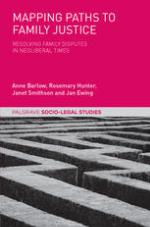 MAPPING PATHS TO FAMILY JUSTICE : resolving family disputes in neoliberal.