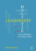 Holistic leadership : a new paradigm for today's leaders