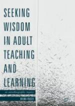 Seeking Wisdom in Adult Teaching and Learning An Autoethnographic Inquiry
