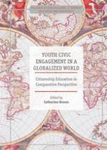Youth Civic Engagement in a Globalized World : Citizenship Education in Comparative Perspective