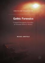 Gothic Forensics : Criminal Investigative Procedure in Victorian Horror et Mystery