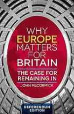 Why Europe Matters for Britain : the Case for Remaining In.