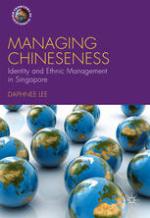 Managing Chineseness : Identity and Ethnic Management in Singapore