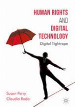 Human Rights and Digital Technology : Digital Tightrope