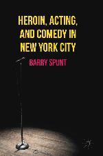 Heroin, Acting, and Comedy in New York City