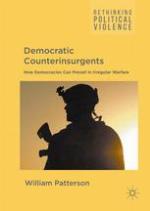 Democratic counterinsurgents : how democracies can prevail in irregular warfare