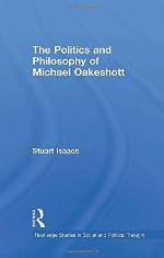 The Politics and Philosophy of Michael Oakeshott (Routledge Studies in Social and Political Thought)