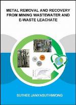 Metal Removal and Recovery from Mining Wastewater and E-Waste Leachate