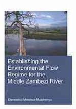 Establishing the Environmental Flow Regime for the Middle Zambezi River