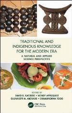 Traditional and Indigenous Knowledge for the Modern Era