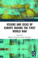 Visions and Ideas of Europe During the First World War