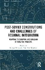 Post-Soviet Constitutions and Challenges of Regional Integration