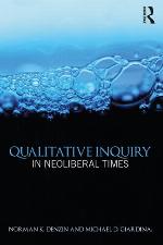 Qualitative Inquiry in Neoliberal Times
