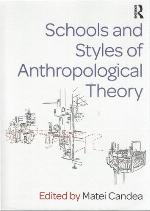 Schools and Styles of Anthropological Theory