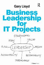 Business Leadership for It Projects. Gary Lloyd