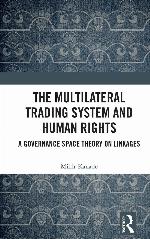 The Multilateral Trading System and Human Rights