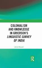 Colonialism and Knowledge in Grierson's Linguistic Survey of India