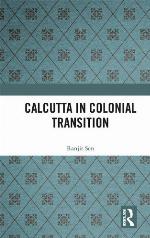 Calcutta in Colonial Transition