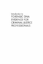 Introduction to Forensic DNA Evidence for Criminal Justice Professionals