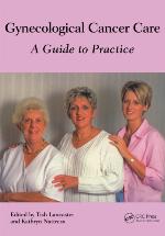 Gynaecological cancer care : a guide to practice