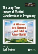 The long term impact of medical complications in pregnancy : a window into maternal and fetal future health