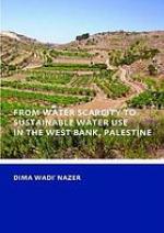 From Water Scarcity to Sustainable Water Use in the West Bank, Palestine